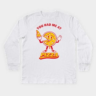 Pizza Lover, You Had Me At Pizza Kids Long Sleeve T-Shirt